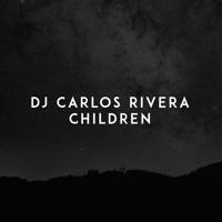 Рингтон Dj Carlos Rivera - Children на звонок скачать