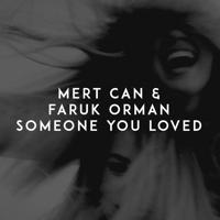 Рингтон Mert Can & Faruk Orman - Someone You Loved на звонок скачать