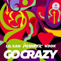 Рингтон Imanbek & Lil Xan, KDDK - Go Crazy на звонок скачать