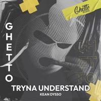 Рингтон Kean Dysso - Tryna Understand на звонок скачать