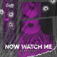 Рингтон Kean Dysso - Now Watch Me на звонок скачать