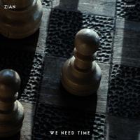 Рингтон Zian - We Need Time на звонок скачать
