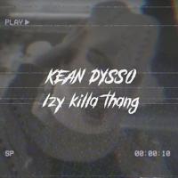 Рингтон Kean Dysso - Izy Killa Thang на звонок скачать