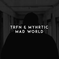 Рингтон TRFN & Myhrtic - Mad World на звонок скачать