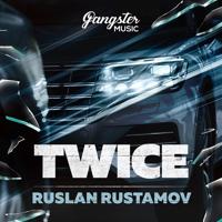 Рингтон Ruslan Rustamov - Twice на звонок скачать