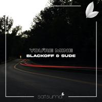 Рингтон Blackoff & Sude - You're Mine на звонок скачать